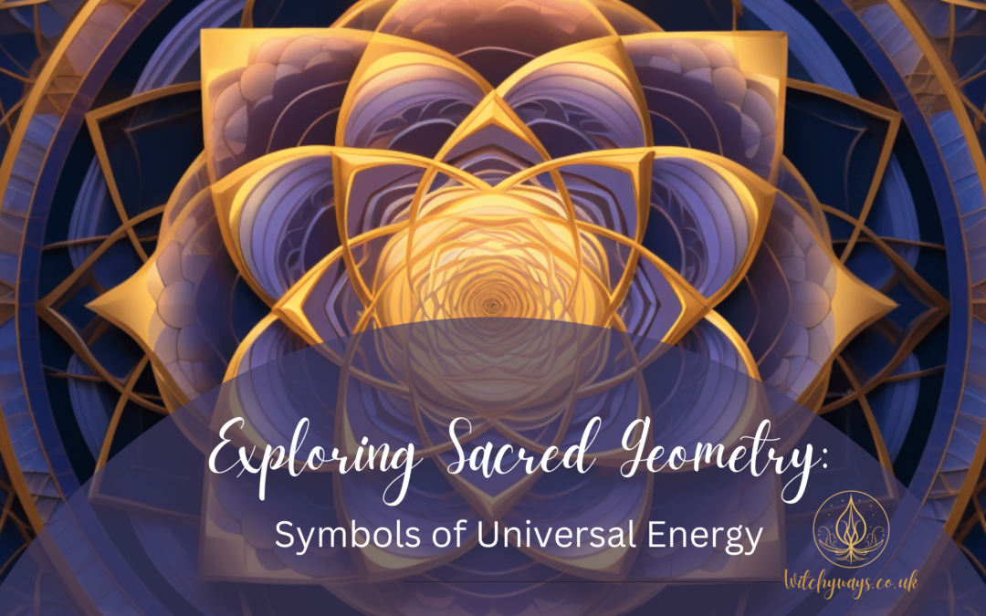 Exploring Sacred Geometry: Symbols of Universal Energy